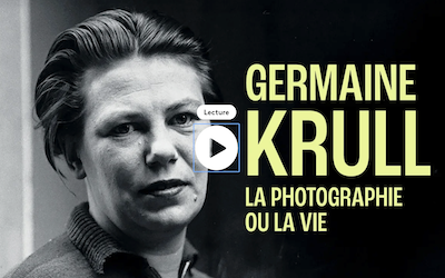 Germaine Krull ou la photo moderne